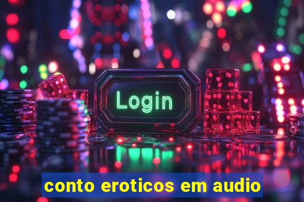 conto eroticos em audio